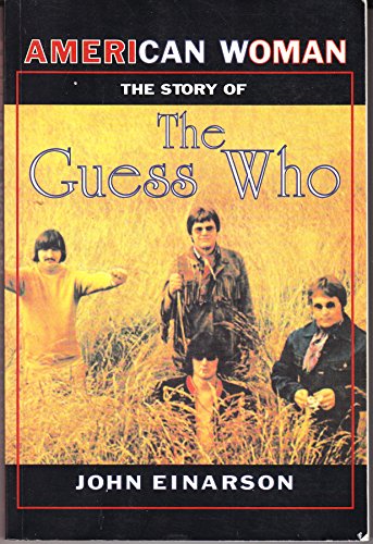 Imagen de archivo de American Woman: The Story of the Guess Who a la venta por Zoom Books Company