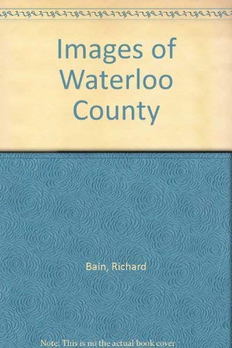 Stock image for Images of Waterloo County for sale by Decluttr