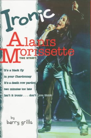 Imagen de archivo de Ironic: The Story of Alanis Morrisette a la venta por ThriftBooks-Atlanta