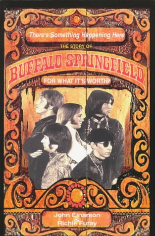 Imagen de archivo de There's Something Happening Here: The Story of Buffalo Springfield : for What It's Worth a la venta por GoldenWavesOfBooks