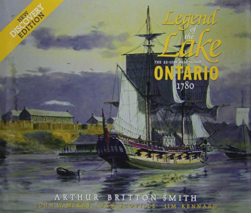 Beispielbild fr Legend of the Lake. The 22-Gun Brig-Sloop Ontario 1780. New Discovery Edition. zum Verkauf von Richard Peterson-Bookseller