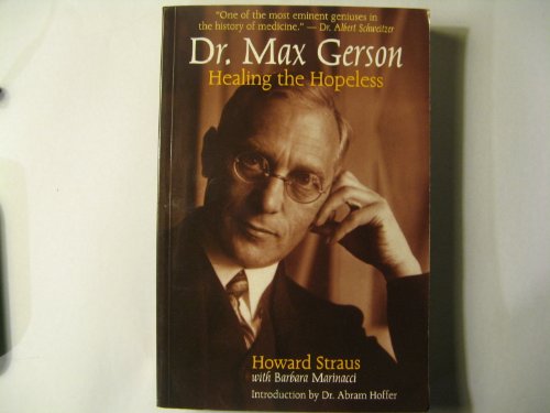 9781550822908: Dr. Max Gerson: Healing the Hopeless