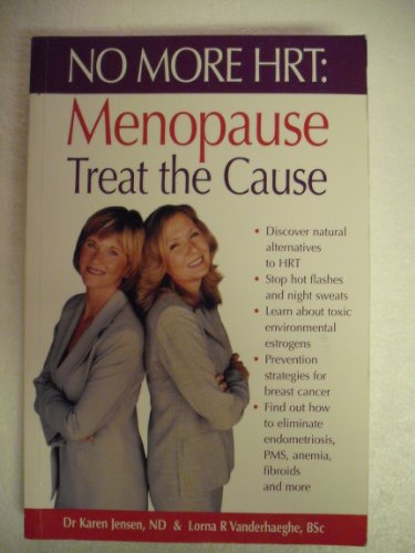 Imagen de archivo de No More Hrt: Menopause Treat the Cause a la venta por ThriftBooks-Atlanta