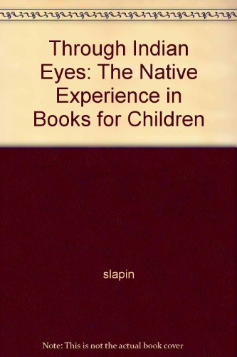 Through Indian Eyes: The Native Experience in Books for Children