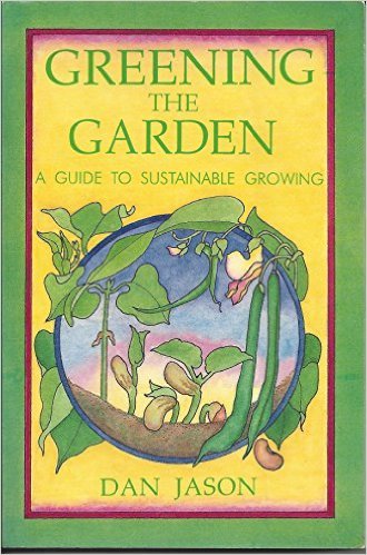 9781550921717: Greening the Garden: A Guide to Sustainable Growing