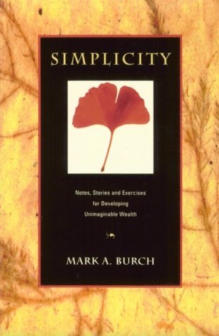 Beispielbild fr Simplicity Notes, stories and exercises for developing unimaginable wealth zum Verkauf von Frenchboro Books
