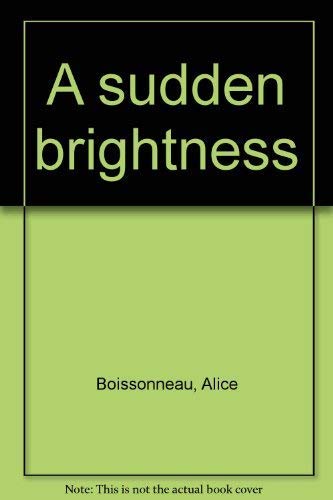 Imagen de archivo de A Sudden Brightness a la venta por Booked Experiences Bookstore
