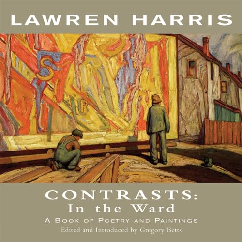 Stock image for Contrasts: in the Ward : A Book of Poetry and Paintings for sale by Better World Books