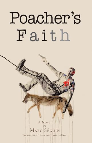 9781550963144: Poacher's Faith: A Novel