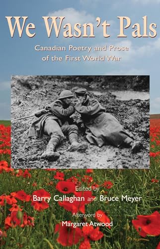 Beispielbild fr We Wasn't Pals: Canadian Poetry and Prose of the First World War, New Edition zum Verkauf von Bay Used Books
