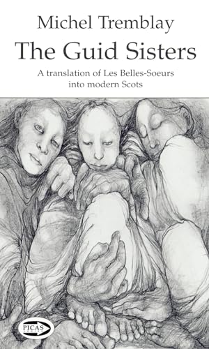 9781550965230: The Guid Sisters: A Translation of Les Belles-Soeurs into Modern Scots (Picas series)
