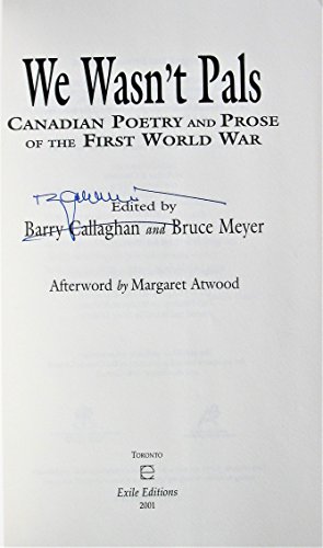

We Wasn't Pals: Canadian Poetry and Prose of the First World War [signed] [first edition]