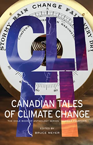 Stock image for CLI-Fi: Canadian Tales of Climate Change; The Exile Book of Anthology Series, Number Fourteen for sale by ThriftBooks-Atlanta