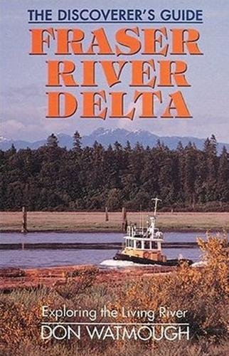 Imagen de archivo de Fraser River Delta The Discoverer's Guide a la venta por PBShop.store US