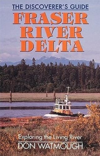 Stock image for Fraser River Delta The Discoverer's Guide for sale by PBShop.store US