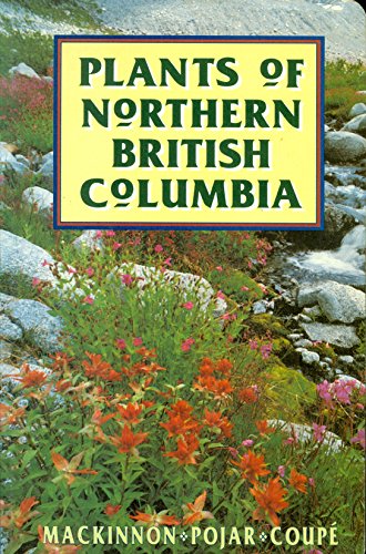 Beispielbild fr Plants of Northern British Columbia zum Verkauf von Zoom Books Company