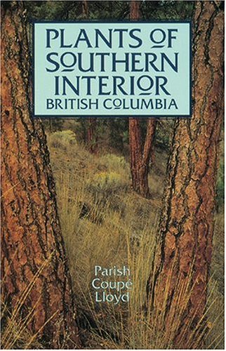 Stock image for Plants of Southern Interior British Columbia for sale by Books Unplugged
