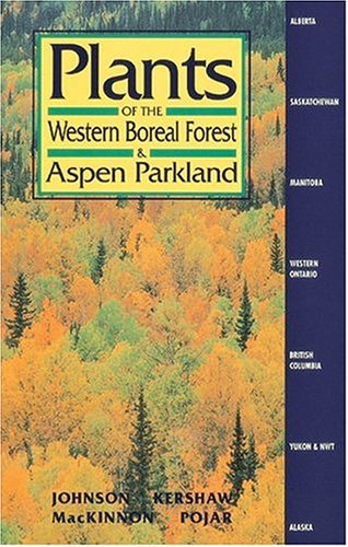 Imagen de archivo de Plants of the Western Boreal Forest and Aspen Parkland: including Alberta, Saskatchewan and Manitoba a la venta por Werdz Quality Used Books