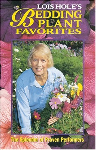 Stock image for Lois Hole's Bedding Plant Favorites Vol. 1 : The Splendor of Proven Performers for sale by Better World Books: West