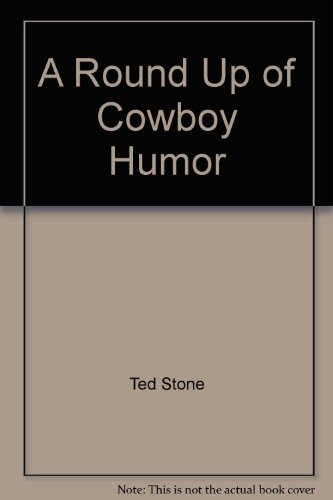 Stock image for A Roundup of Cowboy Humor for sale by Lexington Books Inc