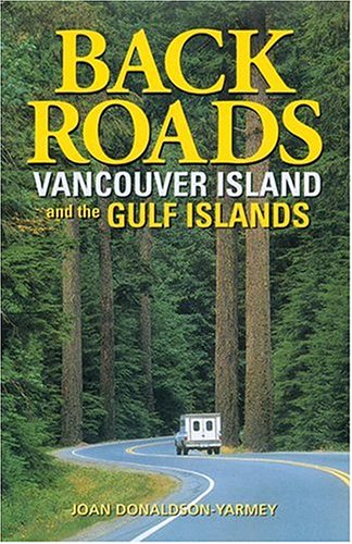 9781551050997: Backroads of Vancouver Island and the Gulf Islands