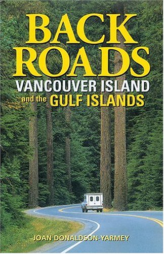 Stock image for Backroads Vancouver Island and the Gulf Islands for sale by Pelican Bay Books