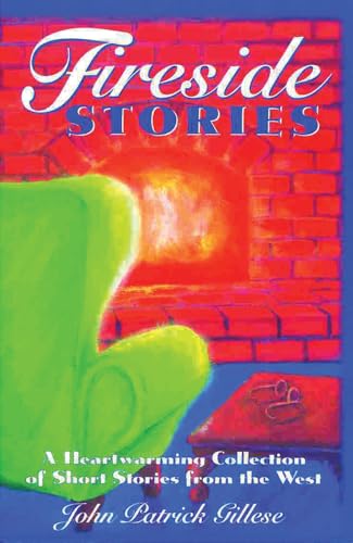 Stock image for Fireside Stories A Heartwarming Collection of Short Stories from the West for sale by PBShop.store US