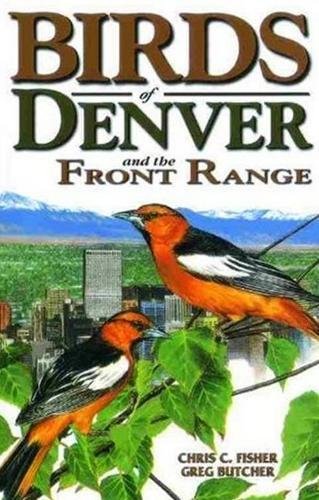 Birds of Denver and the Front Range (9781551051062) by Chris C. Fisher; Greg Butcher