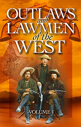 Beispielbild fr Outlaws and Lawmen of the West: Volume I zum Verkauf von Wonder Book