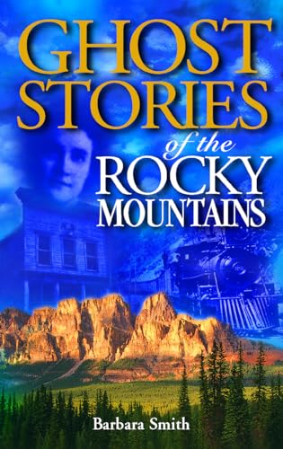 Stock image for Ghost Stories of the Rocky Mountains for sale by Edmonton Book Store