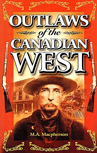 Stock image for Outlaws of the Canadian West for sale by Better World Books: West