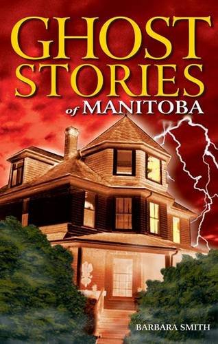 Stock image for Ghost Stories of Manitoba for sale by BISON BOOKS - ABAC/ILAB