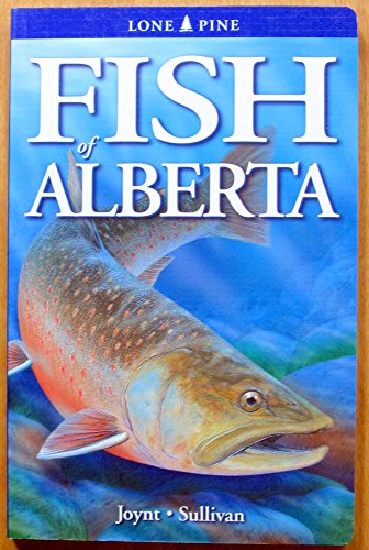 Fish of Alberta (9781551051918) by Joynt, Amanda; Sullivan, Michael