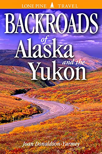 9781551052175: Backroads of Alaska and the Yukon