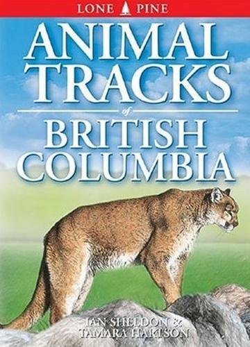 Animal Tracks of British Columbia (9781551052236) by Sheldon, Ian; Hartson, Tamara