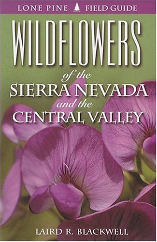 Stock image for Wildflowers of the Sierra Nevada and the Central Valley for sale by AwesomeBooks