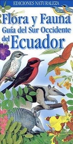 9781551052724: Flora y Fauna Guia del Sur Occidente del Ecuador (Spanish Edition)