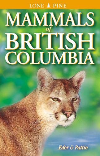 Mammals of British Columbia (9781551052991) by Eder, Tamara; Pattie, Don