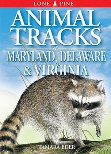 Animal Tracks of Maryland, Delaware and Virginia: including Washington DC (9781551053097) by Eder, Tamara