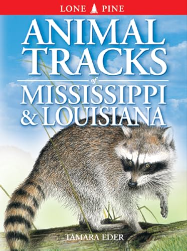 Animal Tracks of Mississippi and Louisiana (9781551053158) by Eder, Tamara; Arnfield, Edwin