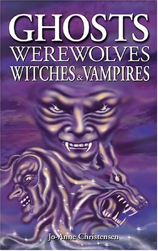 9781551053332: Ghosts Werewolves Witches & Vampires