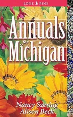 Beispielbild fr Annuals for Michigan zum Verkauf von Better World Books