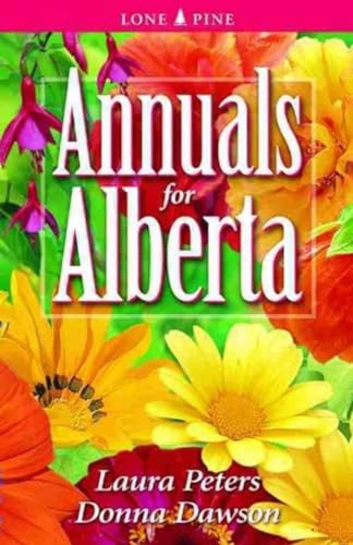 9781551053516: Annuals for Alberta