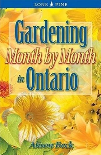 Stock image for Gardening Month by Month in Ontario for sale by Bay Used Books