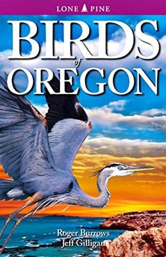 Birds of Oregon (9781551053745) by Burrows, Roger; Gilligan, Jeff