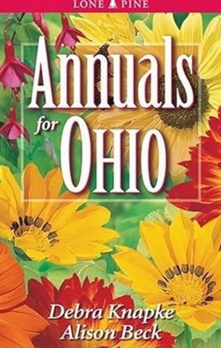 Annuals for Ohio (9781551053882) by Knapke, Debra; Beck, Alison