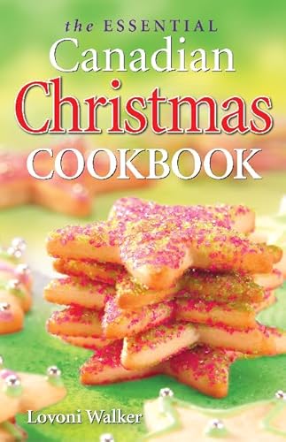 Beispielbild fr The Essential Canadian Christmas Cookbook zum Verkauf von Better World Books: West