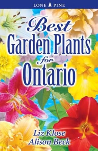 Stock image for Best Garden Plants for Ontario for sale by ThriftBooks-Dallas