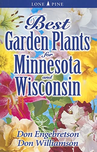 Stock image for Best Garden Plants for Minnesota and Wisconsin for sale by SecondSale