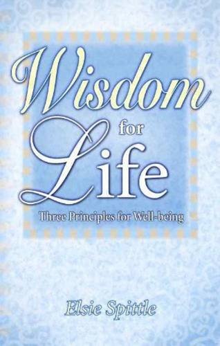 9781551055107: Wisdom for Life: Three Principles for Well-Being
